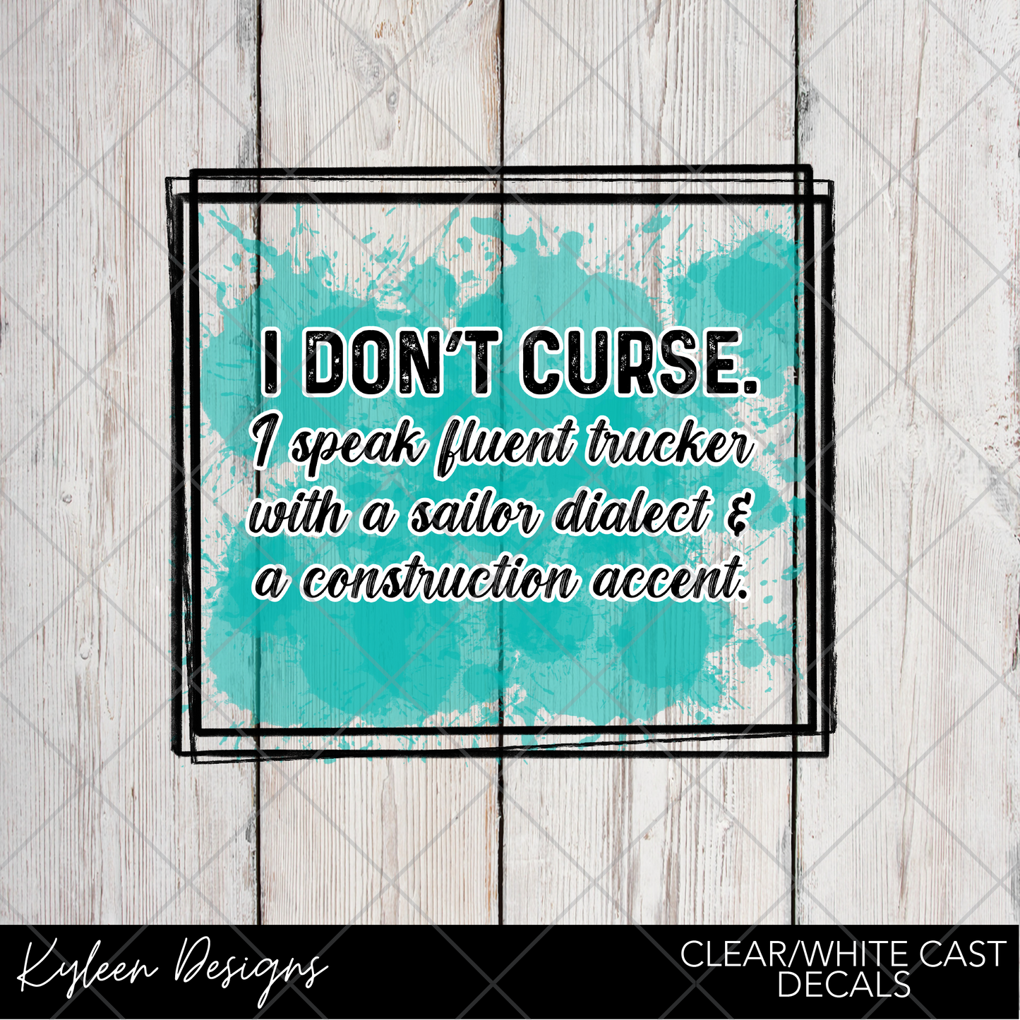 DreamCast™ Clear or White Cast Vinyl- I don't Curse