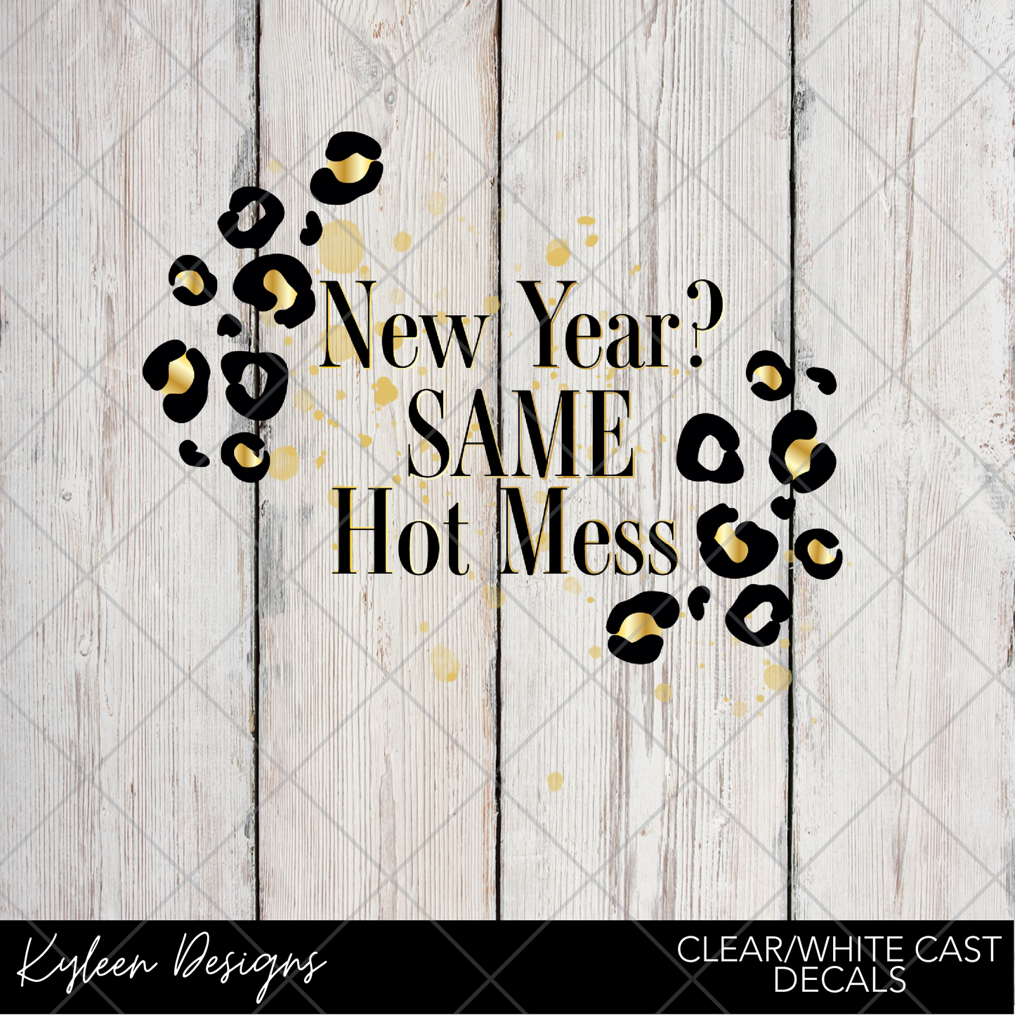 DreamCast™ Clear or White Cast Vinyl-New Year, same hot mess