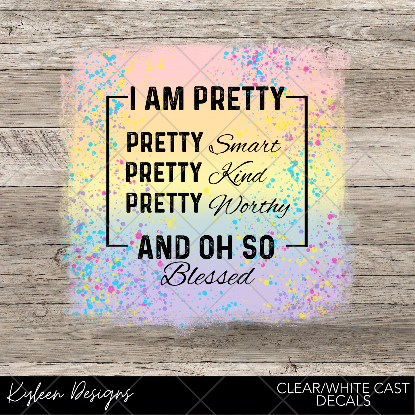 DreamCast™ Clear or White Cast Vinyl-I am Pretty