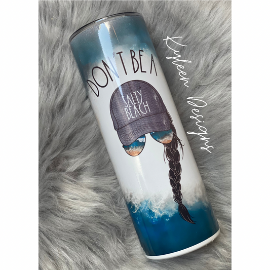 Don’t Be A Salty Beach 20 Ounce Tumbler