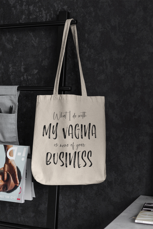 Canvas Faux Linen Tote bag- What I do with my vagina is none of your business