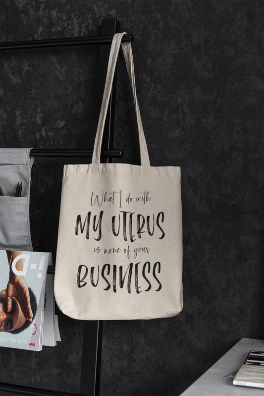 Canvas Faux Linen Tote bag- What I do with my uterus is none of your business