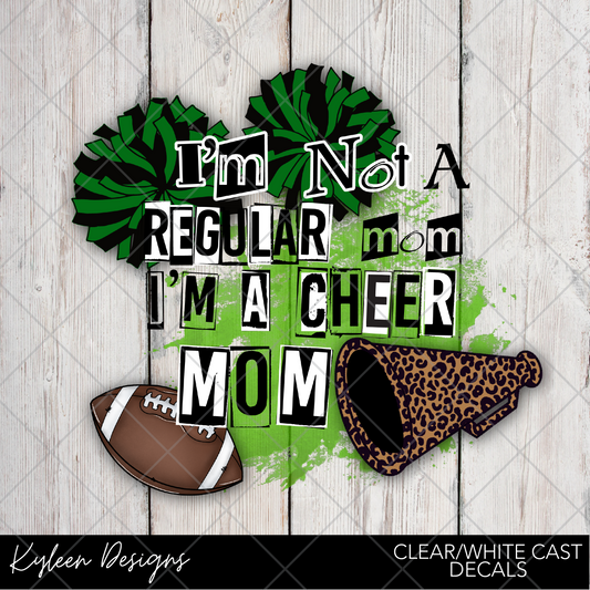 DreamCast™ Clear or White Cast- Not a Regular Mom, I'm a cheer mom Green