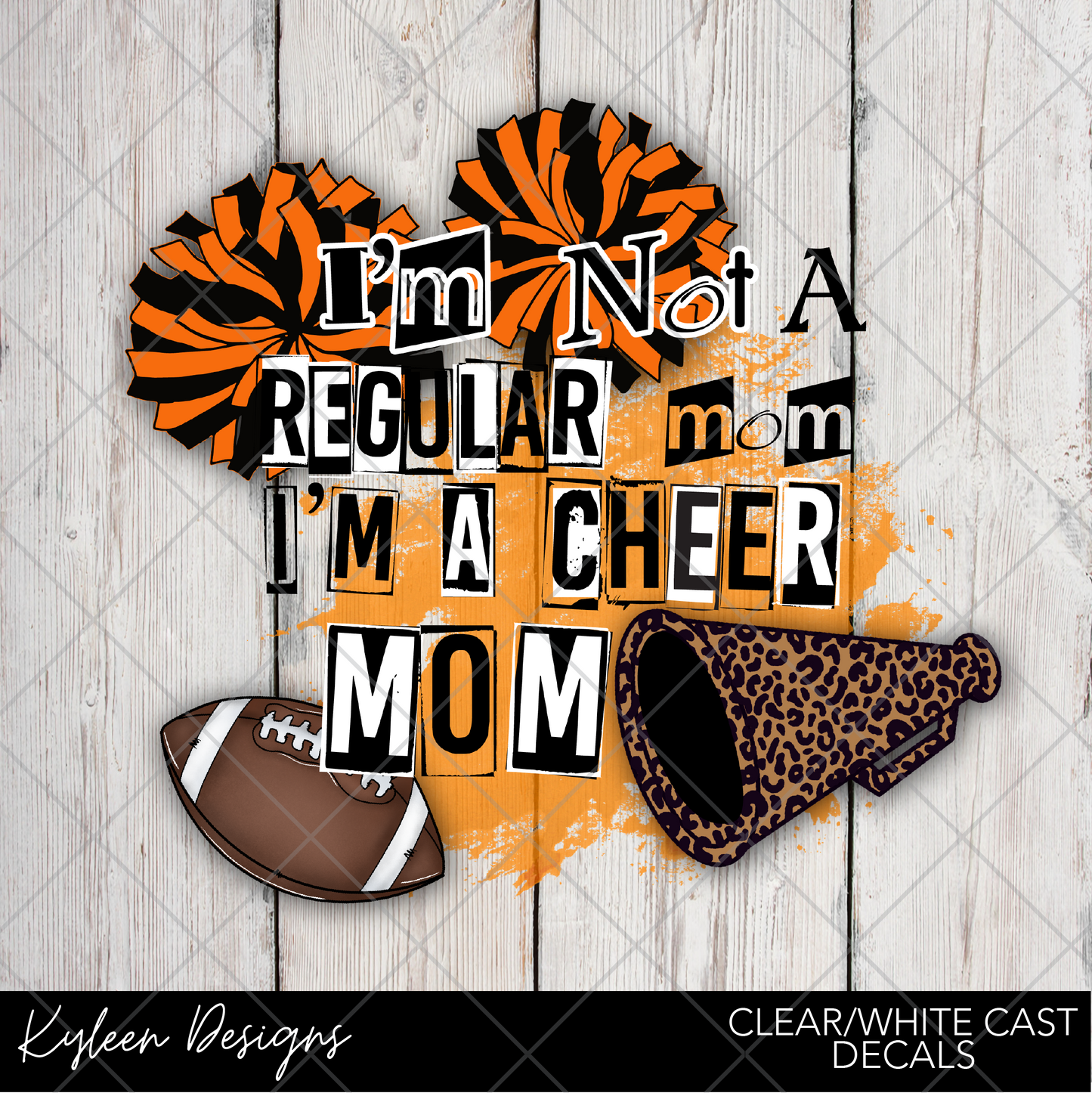 DreamCast™ Clear or White Cast- Not a Regular Mom, I'm a cheer mom Orange