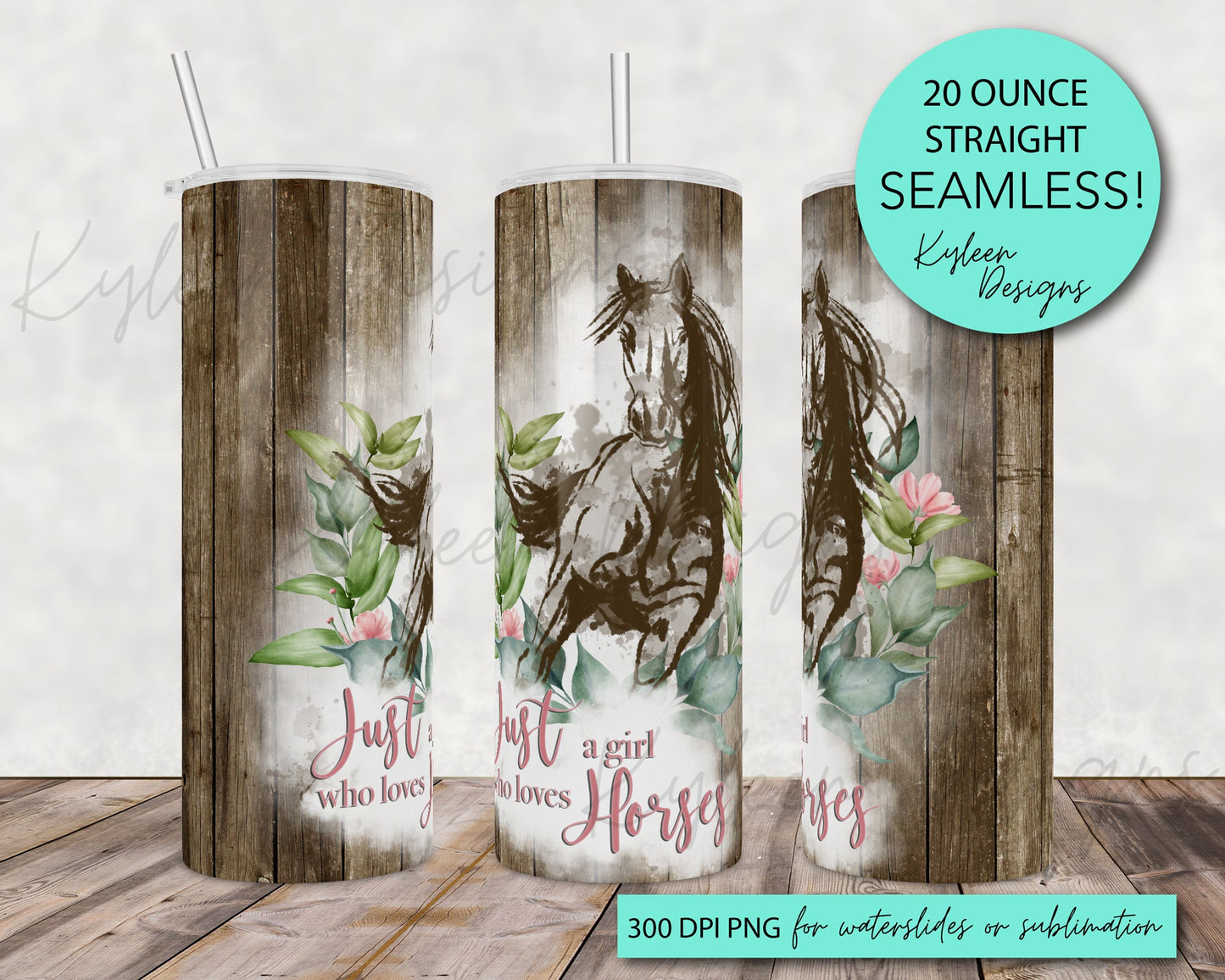 SEAMLESS 20 ounce straight just a girl who loves horses wrap for sublimation, waterslide High res PNG digital file- Straight only