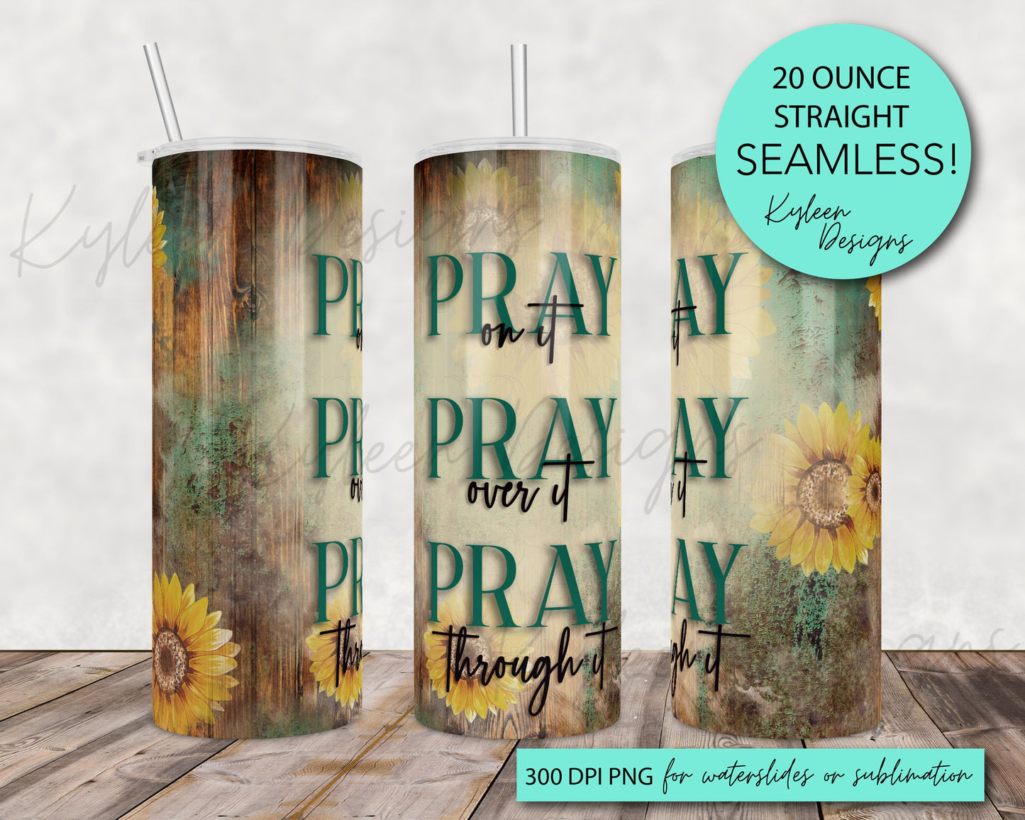 SEAMLESS pray on it, over it, through it 20 ounce wrap for sublimation, waterslide High res PNG digital file- Straight only