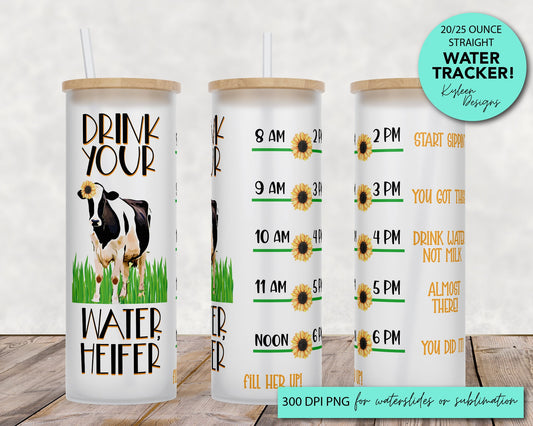 25 oz glass tumbler Drink your water heifer Water tracker 20/25 ounce wrap for sublimation, waterslide High res PNG digital file