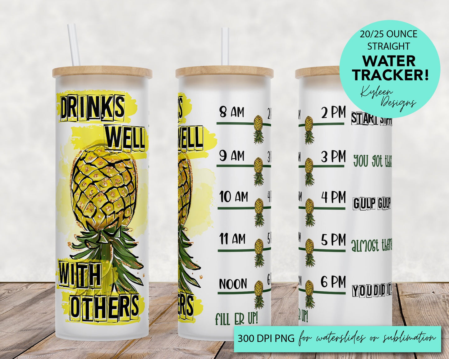 25 oz glass tumbler Drinks well with others pineapple Water tracker 20/25 ounce wrap for sublimation, waterslide High res PNG digital file