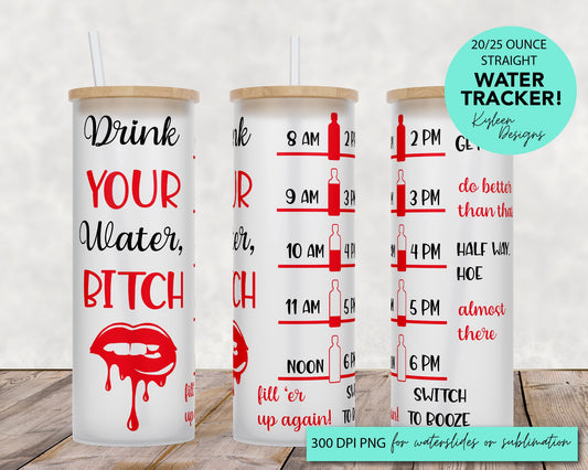 25 oz frosted glass tumbler png, drink your water bitch Tumbler template water tracker High res PNG digital file-RED