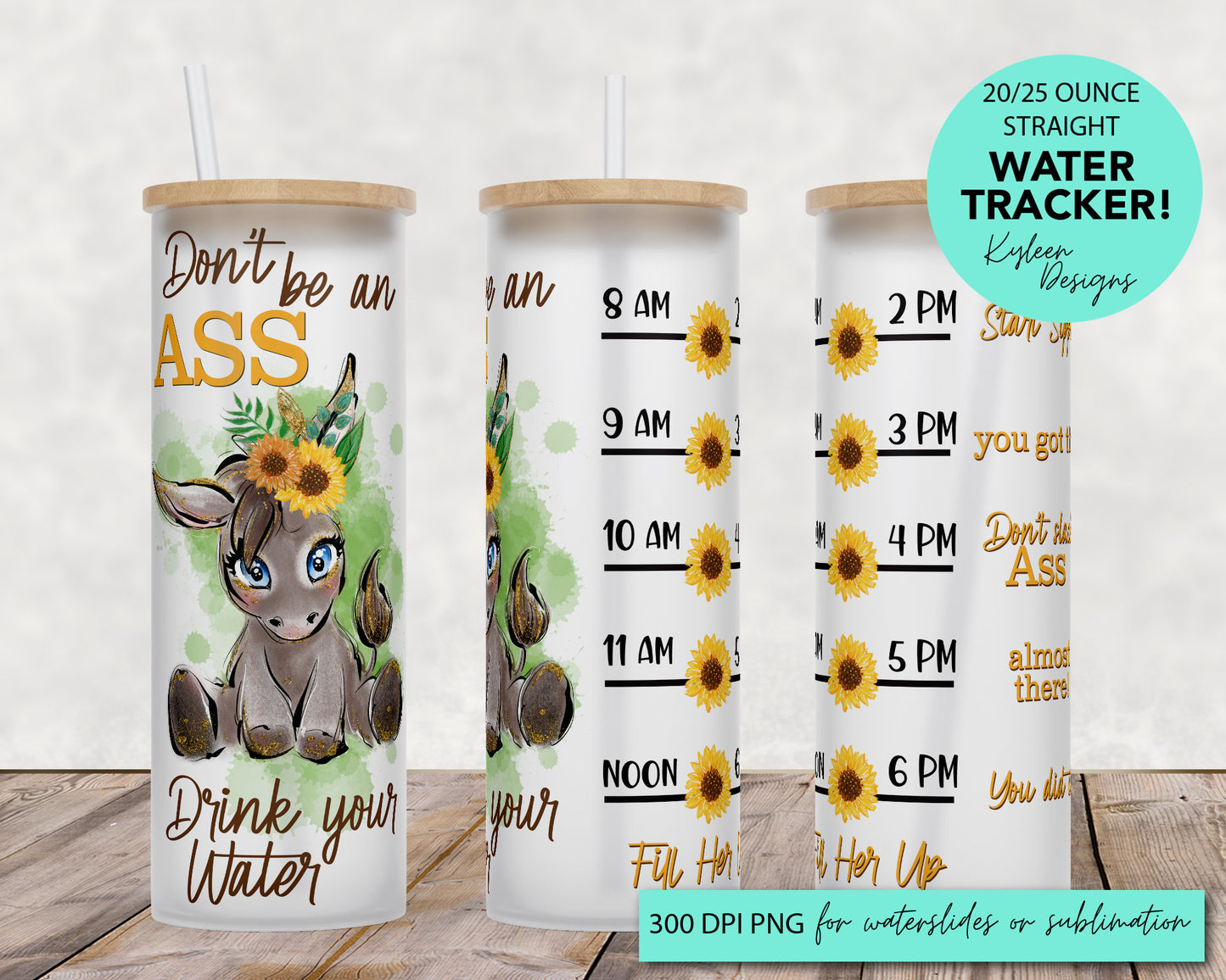 25 oz glass tumbler don't be an ass donkey Water tracker 20/25 ounce wrap for sublimation, waterslide High res PNG digital file