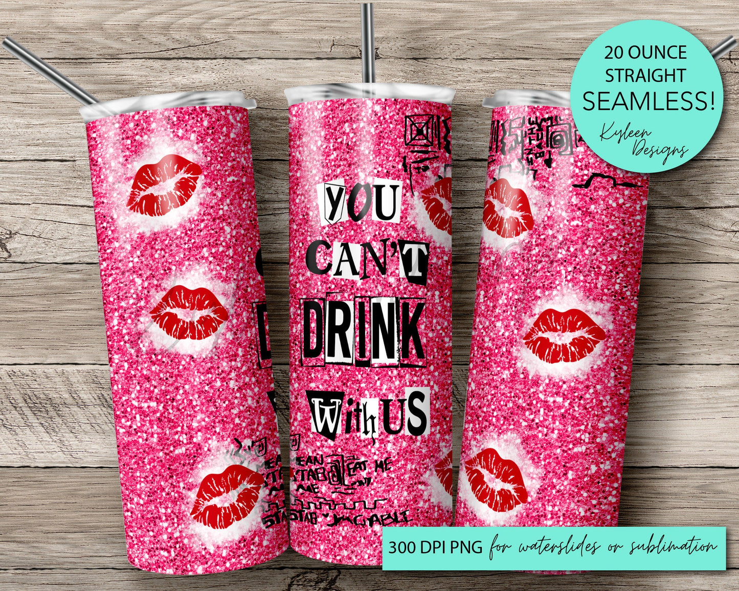 SEAMLESS you can't drink with us 20 ounce tumbler wrap for sublimation, waterslide High res PNG digital file- Straight only