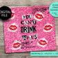 SEAMLESS you can't drink with us 20 ounce tumbler wrap for sublimation, waterslide High res PNG digital file- Straight only