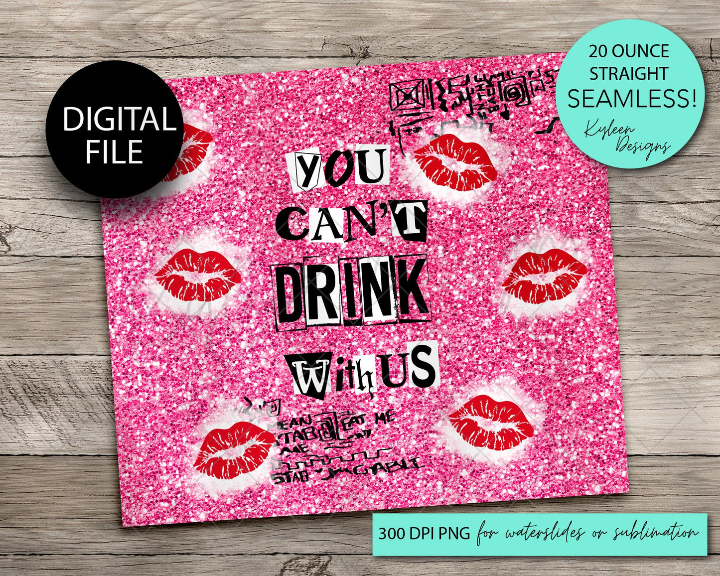 SEAMLESS you can't drink with us 20 ounce tumbler wrap for sublimation, waterslide High res PNG digital file- Straight only