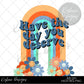 Have the day you deserve with flowers High RES PNG for coffee/beer glass