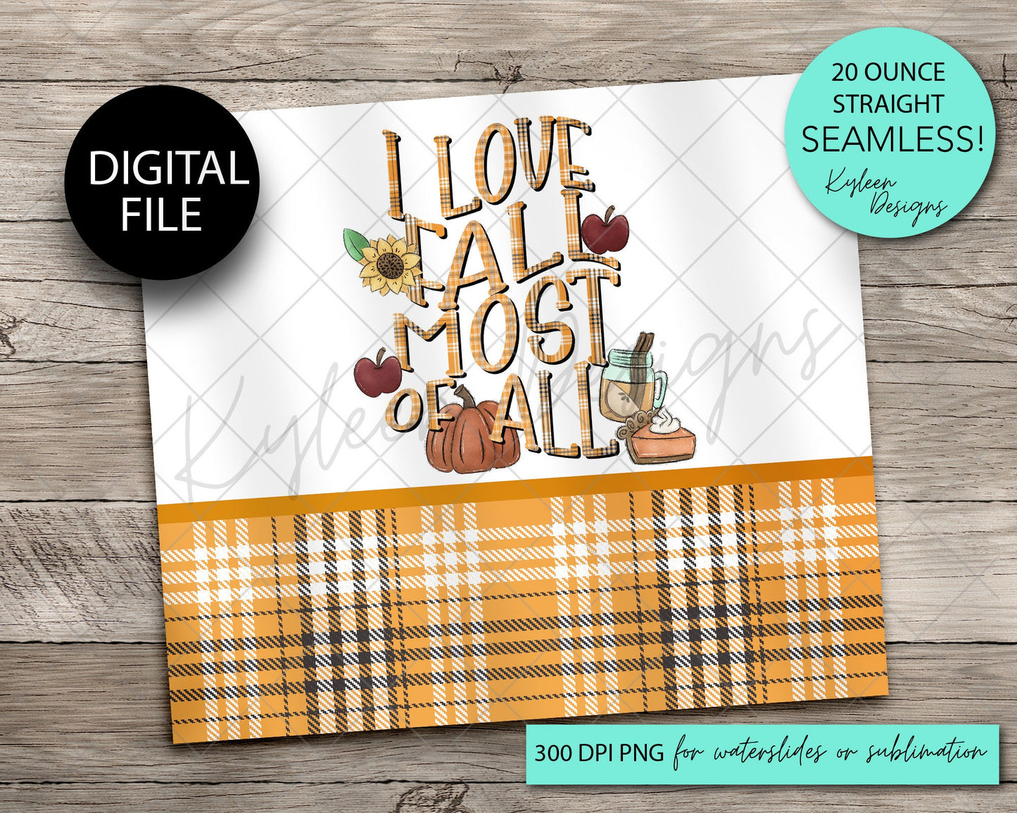 SEAMLESS love fall most of all 20 ounce tumbler wrap for sublimation, waterslide High res PNG digital file- Straight only