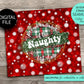 SEAMLESS 20 ounce proud member of the naughty list tumbler wrap for sublimation, waterslide High res PNG digital file- Straight only