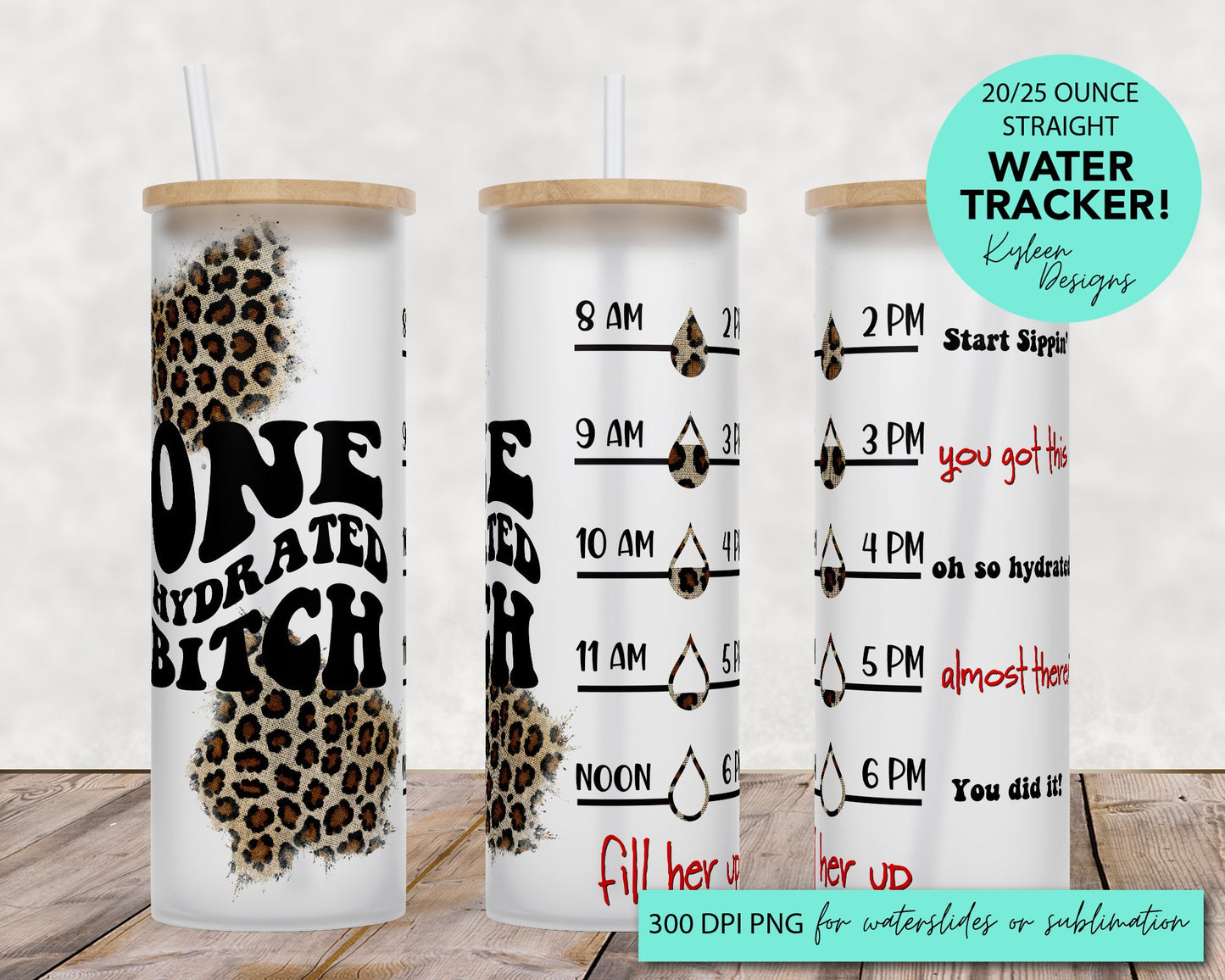 25 oz frosted glass tumbler png, one hydrated bitch Tumbler template water tracker High res PNG digital file