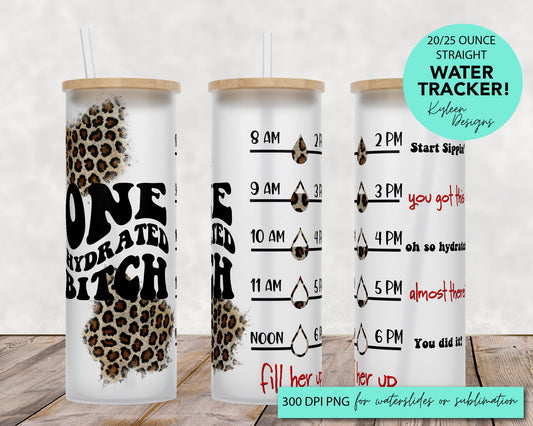 25 oz frosted glass tumbler png, one hydrated bitch Tumbler template water tracker High res PNG digital file