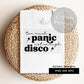 Too much panic not enough disco High res 300 dpi PNG digital file for sublimation, DTF, DTG, printable vinyl etc
